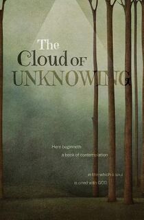 The Cloud of Unknowing - Evelyn Underhill (ISBN 9781942796305)