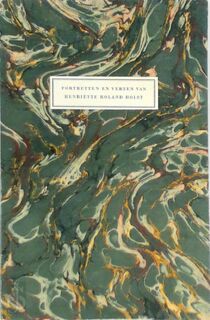 Portretten en verzen van Henriëtte Roland Holst - Henriette Goverdina Anna Roland Holst-Van Der Schalk