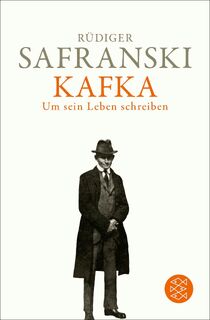 Kafka. Um sein Leben schreiben - Rüdiger Safranski (ISBN 9783596711352)