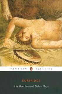 The Bacchae and Other Plays - Euripides (ISBN 9780140447262)