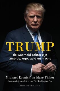 Trump - Michael Kranish, Marc Fisher (ISBN 9789045215020)