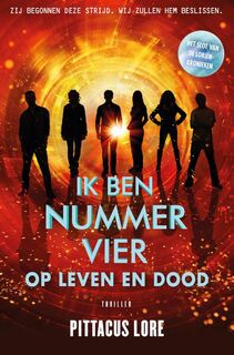 Ik ben nummer Vier - op leven en dood - Pittacus Lore (ISBN 9789400508385)