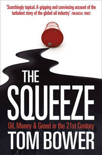 The Squeeze - Tom Bower (ISBN 9780007276554)