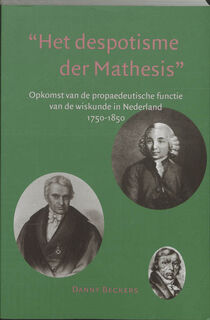 Het despotisme der Mathesis - D. Beckers (ISBN 9789065507624)