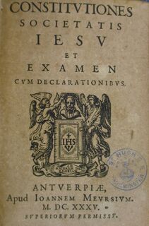 Constitutiones Societatis Iesu et examen cum declarationibus