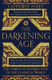 The Darkening Age - Catherine Nixey (ISBN 9781509816071)
