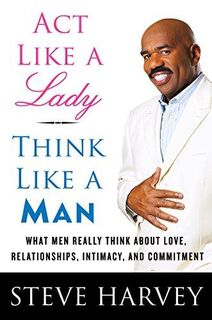 Act Like a Lady, Think Like a Man - Steve Harvey (ISBN 9780061917431)
