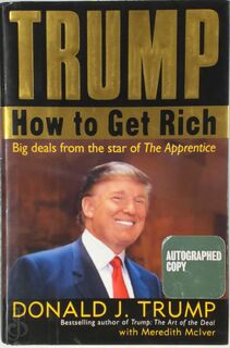 Trump. How to Get Rich: Big deals from the star of The Apprentice - Donald Trump, Meredith McIver (ISBN 9781400063277)