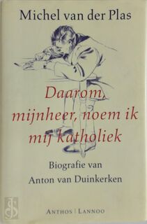 Daarom mijnheer, noem ik mij katholiek - Michel van der Plas (ISBN 9789020935134)
