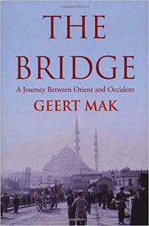 The Bridge - Geert Mak (ISBN 9781846551383)