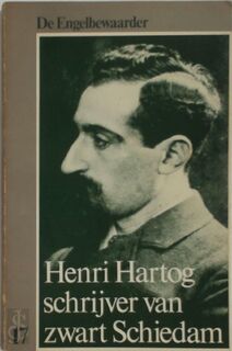 Henri Hartog - schrijver van Zwart Schiedam [De Engelbewaarder 17] - Jan Noordegraaf, Arie Ijzerman