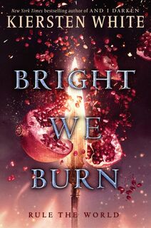 Bright We Burn - Kiersten White (ISBN 9780525644460)