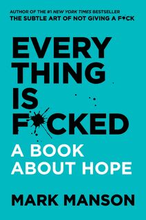 Everything Is F*cked - Mark Manson (ISBN 9780062888433)