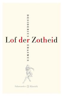 Lof der Zotheid - Desidirius Erasmus (ISBN 9789025311636)