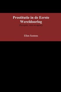 Prostitutie in de Eerste Wereldoorlog - Ellen Soetens (ISBN 9789402168877)