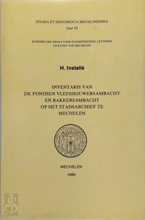 Inventaris van de fondsen vleeshouwersamacht en bakkersambacht op het stadsarchief Mechelen - H. Installé