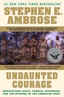 Undaunted Courage - Stephen E. Ambrose (ISBN 9780684826974)