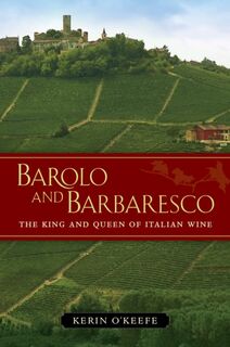 Barolo and Barbaresco - Kerin O’Keefe (ISBN 9780520273269)