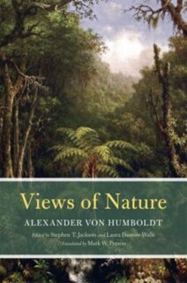 Views of Nature - Alexander Von Humboldt, Stephen T. Jackson, Laura Dassow Walls, Mark W. Person (ISBN 9780226422473)