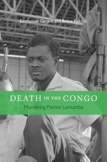Death in the Congo: Murdering Patrice Lumumba - Emmanuel Gerard (ISBN 9780674725270)