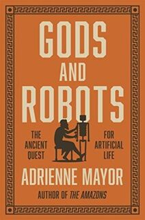 Gods and robots - Adrienne Mayor (ISBN 9780691183510)