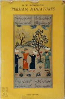 Persian Miniatures - B.W. Robinson