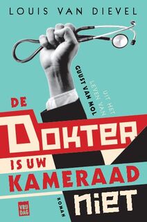 De dokter is uw kameraad niet - Louis van Dievel (ISBN 9789460018602)