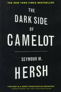 The Dark Side of Camelot - Seymour M. Hersh (ISBN 9780316360678)