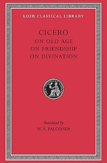 Philosophical Treatise - De Senectute, De Amicitia, De Divinatione L154 V20 (Trans.Falconer) (Latin) - Cicero (ISBN 9780674991705)
