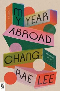 My year abroad - Chang-Rae Lee (ISBN 9780593332535)