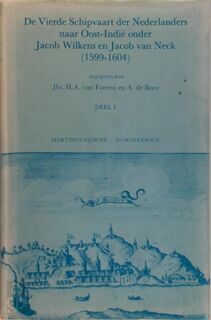 De Vierde Schipvaart der Nederlanders naar Oost-Indië onder Jacob Wilkens en Jacob van Neck (1599-1604) - H.A. van Foreest, A. de Booy (ISBN 9789024790173)