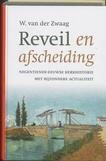 Reveil en afscheiding - W. van der Zwaag (ISBN 9789061409717)