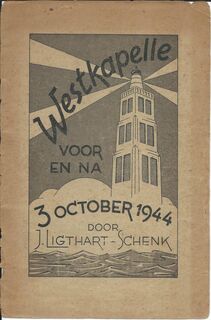 Westkapelle voor en na 3 october 1944 - J. Ligthart-Schenk