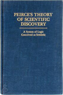 Peirce's Theory of Scientific Discovery - Richard Allen Tursman (ISBN 9780253342959)