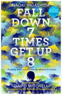 Fall Down 7 Times, Get Up 8 - Naoki Higashida (ISBN 9781444799101)