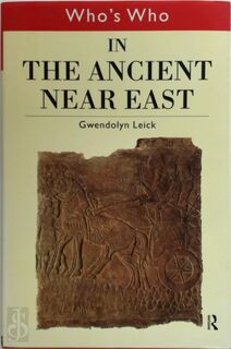 Who's Who in the Ancient Near East - Gwendolyn Leick (ISBN 9780415132305)