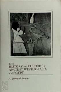 The History and Culture of Ancient Western Asia and Egypt - Arthur Bernard Knapp (ISBN 9780534106454)