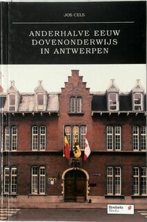 Anderhalve eeuw dovenonderwijs in Antwerpen - Jos Cels (ISBN 9789054663003)