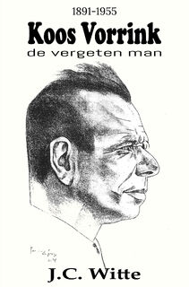 Koos Vorrink, de vergeten man (1891-1955) - J.C. Witte (ISBN 9789462665521)