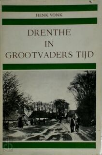 Drenthe in grootvaders tijd - Henk Vonk (ISBN 9789023303176)