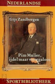 Pim Mulier, ijdel maar weergaloos - Gijs Zandbergen, Anrie Broere (ISBN 9789060053683)