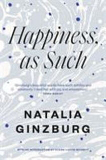 Happiness, As Such - Natalia Ginzburg (ISBN 9781911547440)