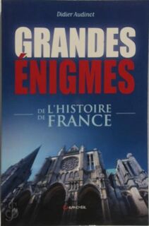 Grandes énigmes de l'histoire de France - Didier Audinot (ISBN 9782733910900)