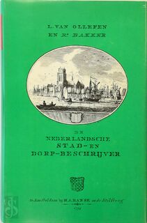 De Nederlandsche Stad- en Dorp-Beschrijver - L. van Ollefen, R. Bakker