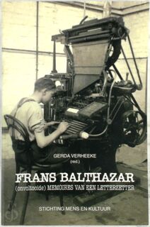 Frans Balthazar, (onvoltooide) memoires van een letterzetter - Frans Balthazar (ISBN 9789072931955)