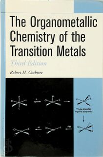 The Organometallic Chemistry of the Transition Metals - Robert H. Crabtree (ISBN 9780471184232)