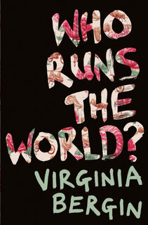 Who Runs the World? - Virginia Bergin (ISBN 9781509834037)