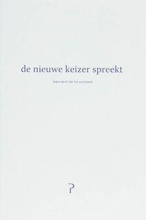 de nieuwe keizer spreekt - B. De Bruyckere (ISBN 9789044609707)