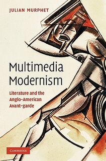 Multimedia Modernism - Julian Murphet (ISBN 9780521513456)