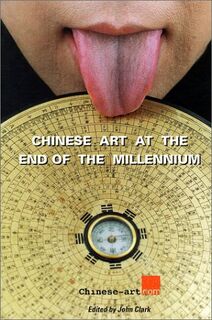 Chinese Art at the End of the Millennium - John Clark (ISBN 9789628592715)